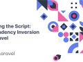 Flipping the Script: Dependency Inversion in Laravel ?