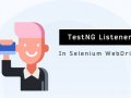 Working with TestNG Listeners in Selenium Webdriver
