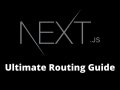 Next.js Ultimate Routing Guide