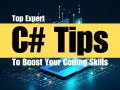 Top Expert C# Tips to Boost Your Coding Skills