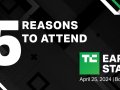 5 reasons to attend TC Early Stage 2024