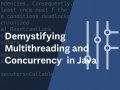 Demystifying Multithreading and Concurrency in Java: Concepts, Pitfalls, and Best Practices