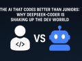 ? “The AI That Codes Better Than Juniors: Why DeepSeek-Coder Is Shaking Up the Dev World”