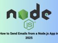 How to Send Emails from a Node.js App in 2025