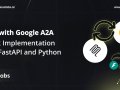 MCP with Google A2A: Quick Implementation with FastAPI and Python