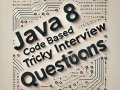 Java 8 Code Based Tricky Interview Questions