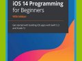 Ahmad Sahar: iOS 14 Programming for Beginners: Get started with building iOS apps with Swift 5.3 and Xcode 12, 5th Edition PDF