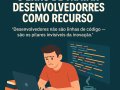 O erro de tratar desenvolvedores como recurso: por que isso custa mais caro do que parece