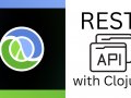 REST APIs with Clojure — Part I — Working with the APIs