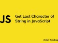 How to Get the Last Character of a String in JavaScript