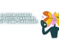 11 Open-Source Projects That are Legit Game-Changers