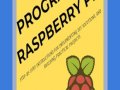 Tyson Kelliher — Programming Raspberry Pi 5: Step-by-Step Instructions for Implementing DIY Solutions, and Building Practical Projects