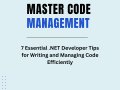 7 Essential .NET Developer Tips for Writing and Managing Code Efficiently