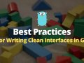 Best Practices for Writing Clean Interfaces in Go