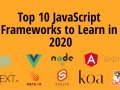 Top 10 JavaScript Frameworks to Learn in 2020