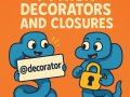 Mastering Python Decorators and Closures: Become Python Expert