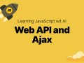 Unlocking the Power of APIs with JavaScript (And How AI Helps You Learn Faster)
