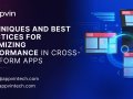 Techniques and Best Practices for Optimizing Performance in Cross-Platform Apps