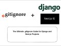 The Ultimate .gitignore Guide for Django and Next.js Projects