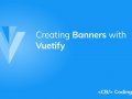 How to Use the Vuetify Banner Component