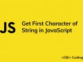 5 Ways to Get the First Character of a String in JavaScript
