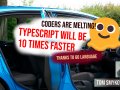 Webdevs Are Melting ? Typescript Will Be 10x Faster. Thanks To Go Language