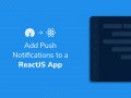 How to add push notifications to your React app with OneSignal