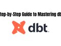 Mastering dbt: Your Complete Step-by-Step Handbook