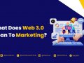 What Does Web 3.0 Mean To Marketing?