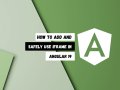 ? How to Add and Safely Use  in Angular 19 (With Examples)