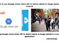 How to use Google cloud vision API to detect labels in image upload in Laravel