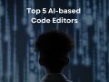 Top 5 AI-Based Code Editors for Coding in 2025