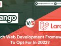 Django Vs Laravel Web App Development Solutions