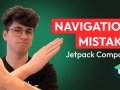 Do NOT Make This Navigation Mistake in Jetpack Compose
