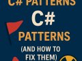 ?☢️ 20 Worst C# Patterns (and How to Fix Them) ☢️?