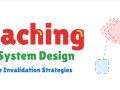 Caching, Cache Invalidation Strategies, Redis | System Design