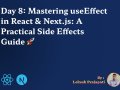 Day 8: Mastering useEffect in React & Next.js: A Practical Side Effects Guide ?