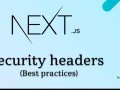 Next.js — Security headers (Best practices)