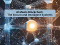 The Intersection of AI and Blockchain: What You Need to Know