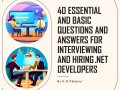 40 Essential and Basic Questions and Answers for Interviewing and Hiring .NET Developers