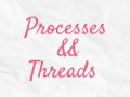 Multithreading — threads and processes, time-slicing algorithm