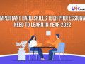 What are some Hard Skills Tech Professionals Need to Learn in the Year 2022?