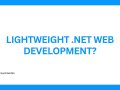 Lightweight .NET web development?