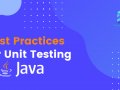 Best Practices for Unit Testing in Java