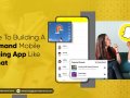A Guide To Building A On-Demand Mobile Messaging App Like Snapchat