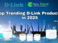 Top Trending D-Link Products in 2025