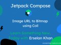 Image URL to Bitmap using Coil in Jetpack Compose | Erselan Khan