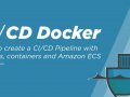 How to Create a CI/CD Pipeline With Jenkins, Containers, and Amazon ECS