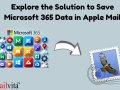 Explore the Solution to Save Microsoft 365 Data in Apple Mail