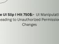 The UI Slip I Hit 750$: UI Manipulation Leading to Unauthorized Permission Changes